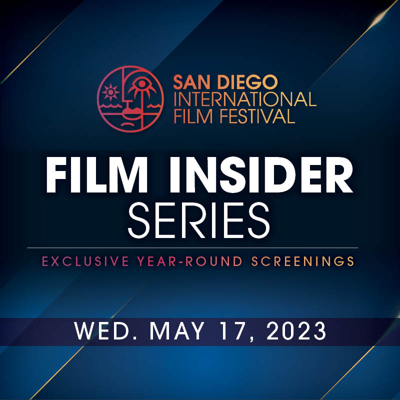 2023 Film Insider Series: May Screening | San Diego International Film  Festival | Get Tickets | elevent